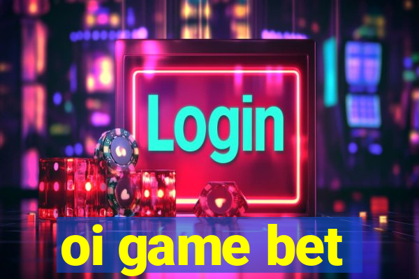 oi game bet